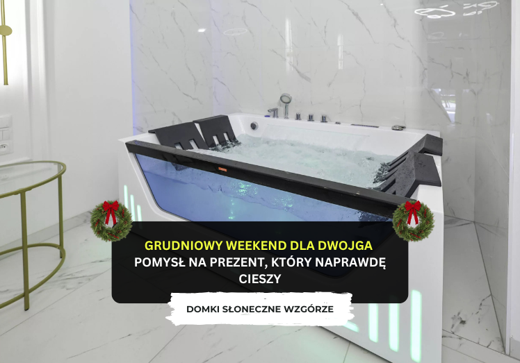 Grudniowy weekend dla dwojga – pomysł na prezent, który naprawdę cieszy