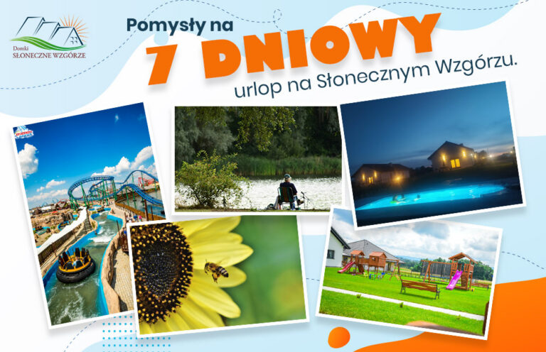 Co robić na Słonecznym Wzgórzu przez tydzień? Pomysły!