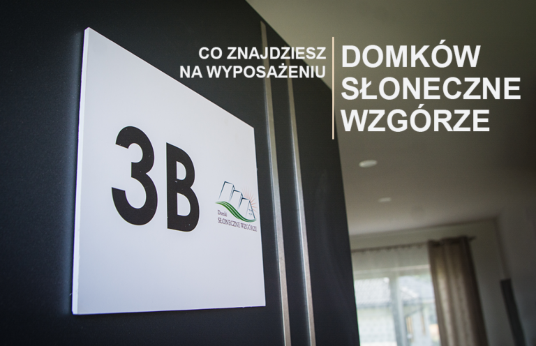 Co znajdziesz na wyposażeniu Domków Słoneczne Wzgórze?