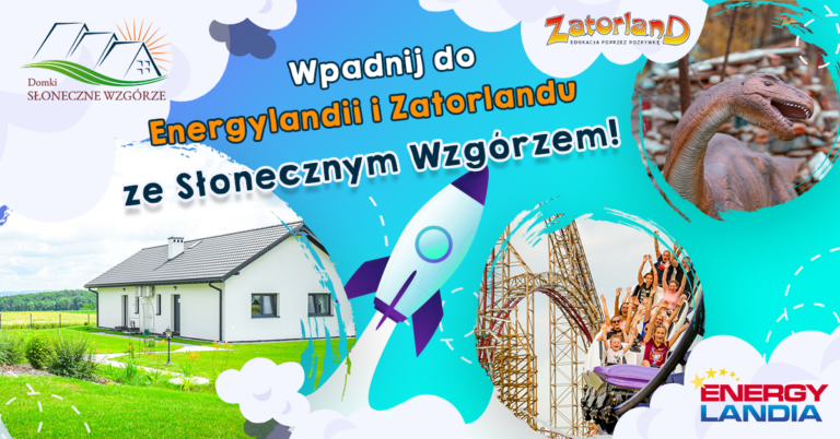 Ze Słonecznego Wzgórza wprost do Energylandii i Zatorlandu